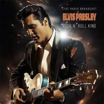 LP Elvis Presley: Rock'n'Roll King 1974 & 1976 (Live Radio Broadcast)