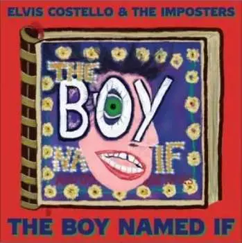 2LP Elvis Costello & The Imposters: The Boy Named If LTD | CLR