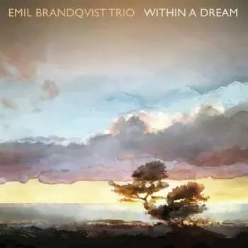 CD Emil Brandqvist Trio: Within A Dream DIGI