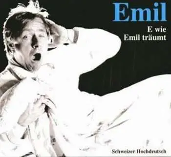 CD Emil Steinberger: E Wie Emil Träumt