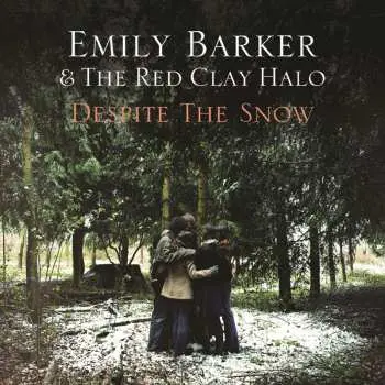 CD Emily Barker & The Red Clay Halo: Despite The Snow