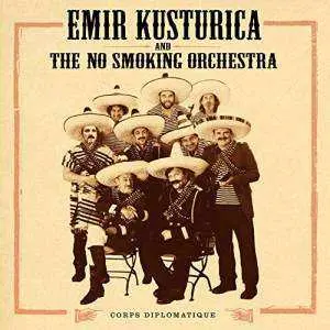 CD Emir Kusturica & The No Smoking Orchestra: Corps Diplomatique