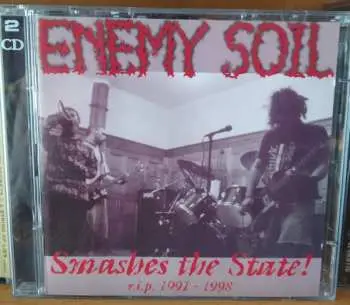 2CD Enemy Soil: Smashes The State! - R.I.P. 1991-1998