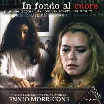 CD Ennio Morricone: In Fondo Al Cuore (Musiche Tratte Dalla Colonna Sonora Del Film TV)