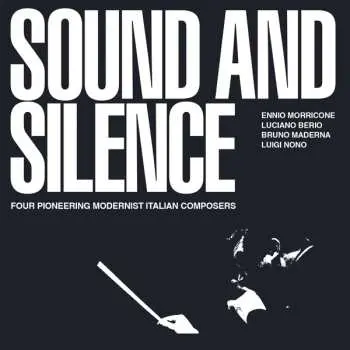 3CD Ennio Morricone / Luciano Berio / Bruno Maderna / Luigi Nono: Sound And Silence - Four Pioneering Modernist Italian Composers (3cd Set)