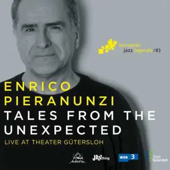 CD Enrico Pieranunzi: Tales From The Unexpected (Live At Theater Gütersloh)