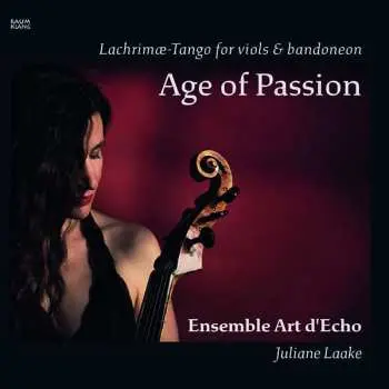 CD Ensemble Art D'echo / Jul: Juliane Laake - Age Of Passion