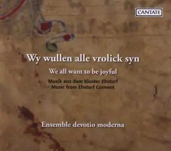 CD Ensemble Devotio Moderna / Volkhardt: We All Want To Be Joyful: Music From Ebstorf