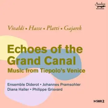 CD Ensemble Diderot: Echoes Of The Grand Canal - Music From Tiepolo's Venice