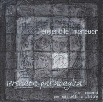 CD Ensemble Mereuer: Serenata Passacaglia: Brani Moderni Per Quintetto A Plettro