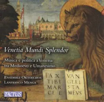 CD Ensemble Oktoechos: Venetia Mundi Splendor: Musica E Politica A Venezia Tra Medioevo E Umanesimo