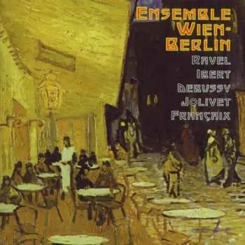CD Ensemble Wien-Berlin: Ravel Ibert Debussy Jolivet