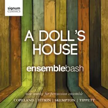 CD Ensemble Bash: A Doll's House (New Works For Percussion Ensemble)