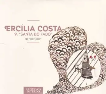 CD Ercília Costa: A "Santa Do Fado" (The "Fado's Saint")
