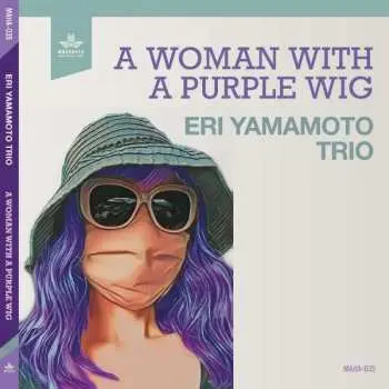 CD Eri Yamamoto Trio: A Woman With A Purple Wig