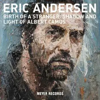 LP Eric Andersen: Birth Of A Stranger: Shadow And Light Of Albert Camus