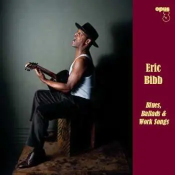 LP Eric Bibb: Blues, Ballads & Work Songs