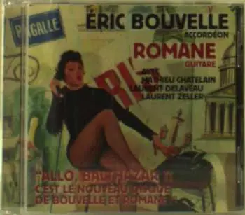 CD Eric Bouvelle: "Allo, Balthazar ?! C'est Le Nouveau Disque De Bouvelle Et Romane !"