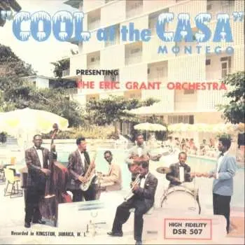 LP Eric Grant: Cool At The Casa Montego