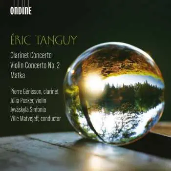 CD Eric Tanguy: Clarinet Concerto / Violin Concerto No. 2 / Matka