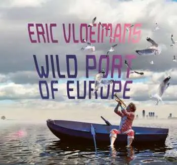 CD Eric Vloeimans: Wild Port Of Europe