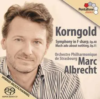 SACD Erich Wolfgang Korngold: Symphony In F Sharp, Op. 40 / Much Ado About Nothing, Op. 11