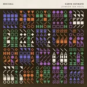 CD Erik Hall: Canto Ostinato (Simeon Ten Holt)