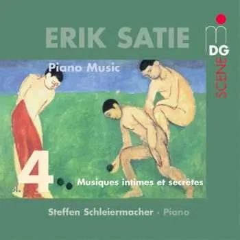 CD Erik Satie: Piano Music Vol. 4, Musiques Intimes Et Secrètes