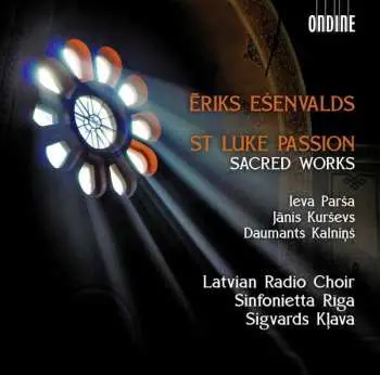 CD Ēriks Ešenvalds: St. Luke Passion / Sacred Works