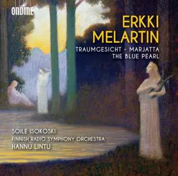 CD Erkki Melartin: Traumgesicht / Marjatta / Music From The Ballet The Blue Pearl