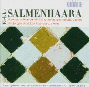 CD Erkki Salmenhaara: Suomi-Finland / La Fille En Mini-Jupe / Adagietto / Le Bateau Ivre