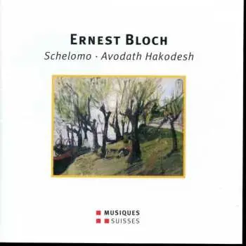 CD Ernest Bloch: Avodath Hakodesh "sacred Service"