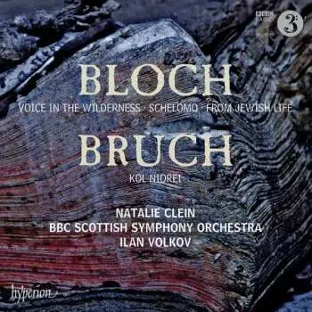 CD Ernest Bloch: Bloch: Voice In The Wilderness • Schelomo • From Jewish Life / Bruch: Kol Nidrei