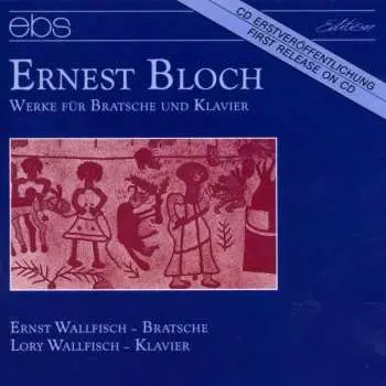 CD Ernest Bloch: Werke Für Bratsche Und Klavier