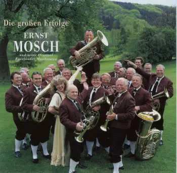CD Ernst Mosch Und Seine Original Egerländer Musikanten: Die Großen Erfolge