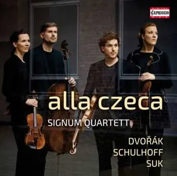 CD Erwin Schulhoff: alla czeca - Signum Quartett - Dvořák * Schulhoff * Suk