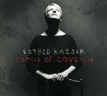 CD Esther Kaiser: Songs Of Courage