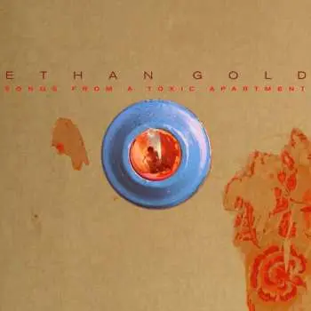 CD Ethan Gold: Songs From A Toxic Apartment