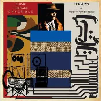 CD Ethnic Heritage Ensemble: Be Known: Ancient / Future / Music
