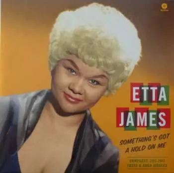 2LP Etta James: Something's Got A Hold On Me (Complete 1960-1962 Chess & Argo Singles)