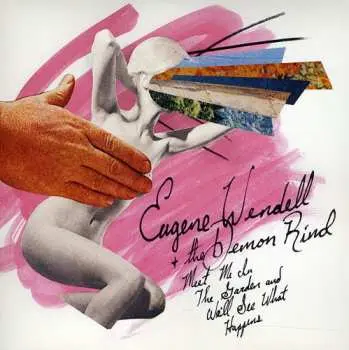 CD Eugene Wendell And The Demon Rind: Me In The Garden And We'll See What Happens Ep