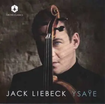 CD Jack Liebeck: Ysaÿe
