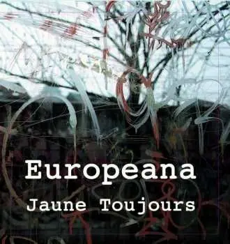LP/CD Jaune Toujours: Europeana