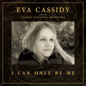 CD Eva Cassidy: I Can Only Be Me (deluxe Cd)