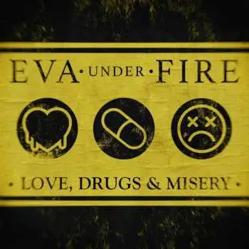LP Eva Under Fire: Love, Drugs, & Misery