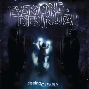LP Everyone Dies In Utah: Seeing Clearly