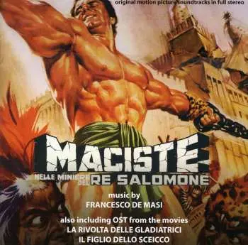 CD Francesco De Masi: Maciste Nelle Miniere Di Re Salomone / La Rivolta Delle Gladiatrici / Il Figlio Dello Sceicco (Original Soundtracks In Full Stereo) LTD