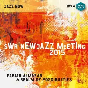 2CD Fabian Almazan: SWR NewJazz Meeting 2015 - Fabian Almazan & Realm of Possibilities