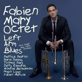 CD Fabien Mary Octet: Left Arm Blues (And Other New York Stories)