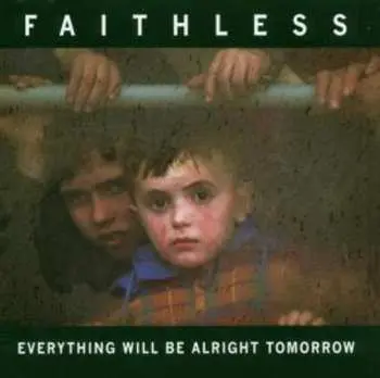 CD Faithless: Everything Will Be Alright Tomorrow